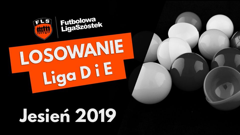 Podsumowanie losowania Ligi D i E