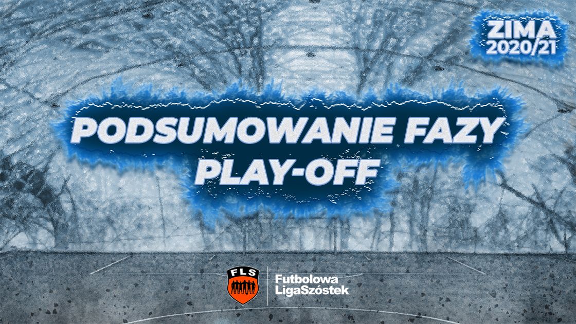 Podsumowanie play-off&oacute;w i wyr&oacute;żnienia indywidualne za sezon Zima 2020/21