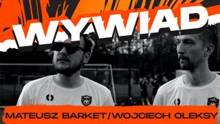 Wywiad z Mateuszem Barketem i Wojciechem Oleksym z FC SP&Oacute;ST