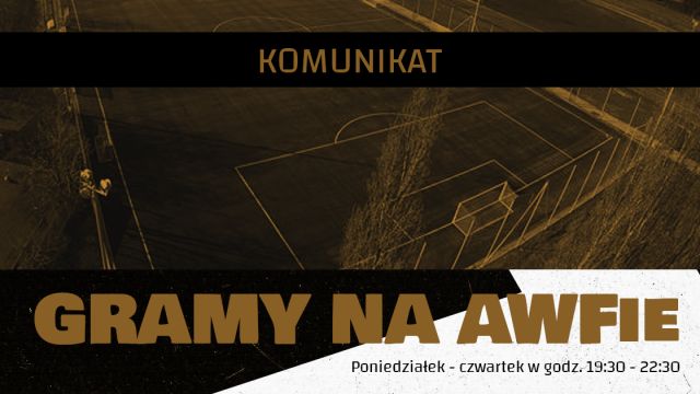 Komunikat: Od 15 czerwca gramy na AWFie